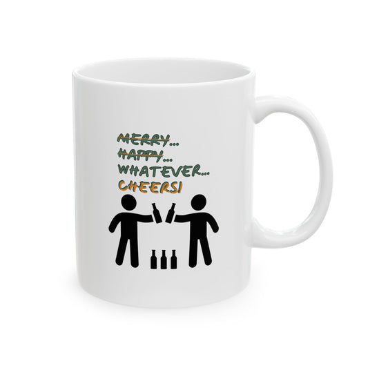 Mug - Merry Happy Whatever Cheers | Funny Sarcastic Quote