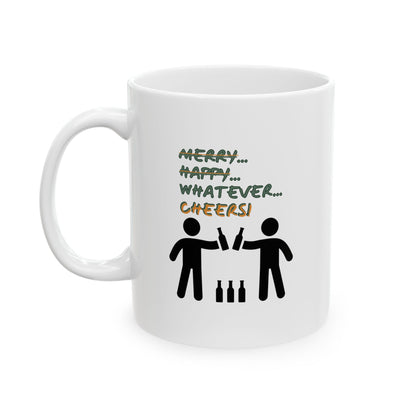 Mug - Merry Happy Whatever Cheers | Funny Sarcastic Quote