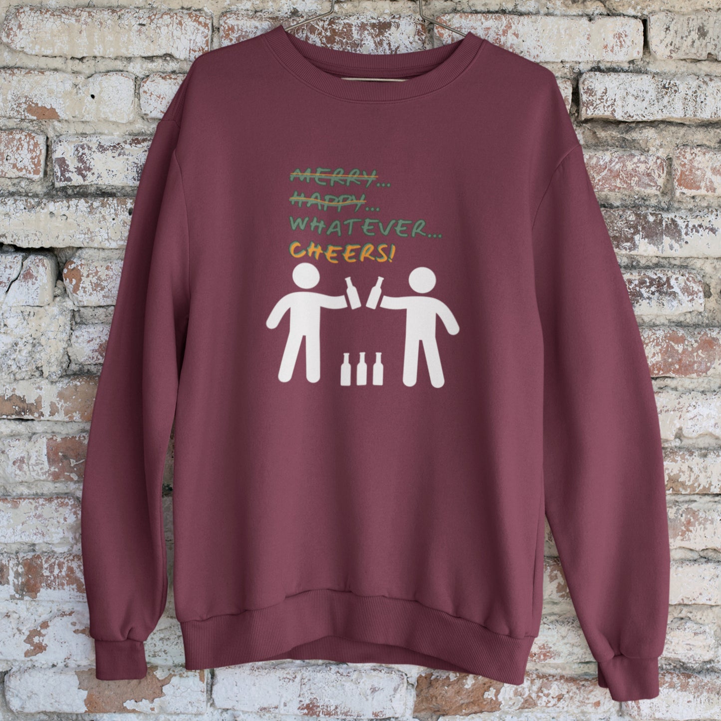 Sweatshirt - Merry Happy Whatever, Cheers | Unisex | Funny Quote