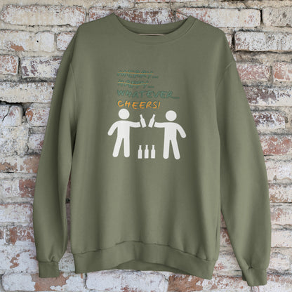 Sweatshirt - Merry Happy Whatever, Cheers | Unisex | Funny Quote