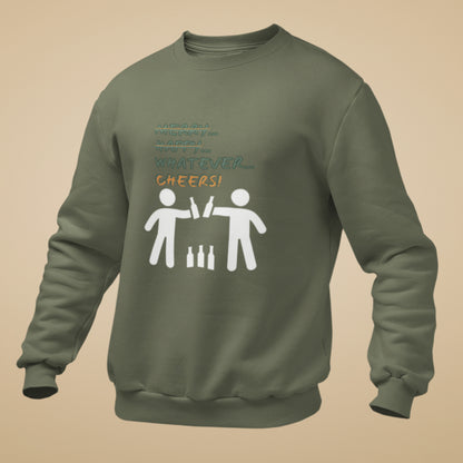 Sweatshirt - Merry Happy Whatever, Cheers | Unisex | Funny Quote