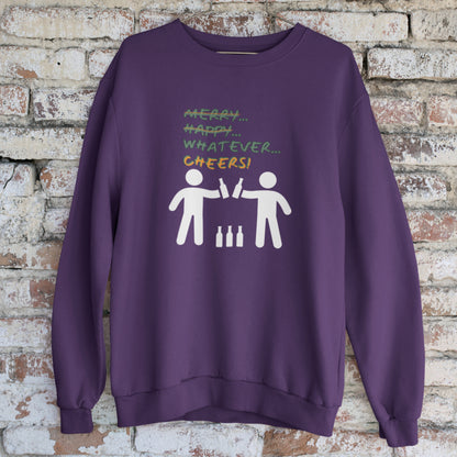 Sweatshirt - Merry Happy Whatever, Cheers | Unisex | Funny Quote