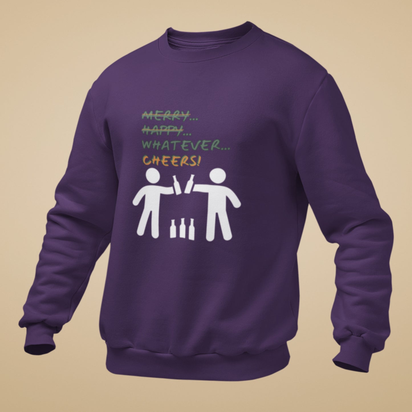 Sweatshirt - Merry Happy Whatever, Cheers | Unisex | Funny Quote