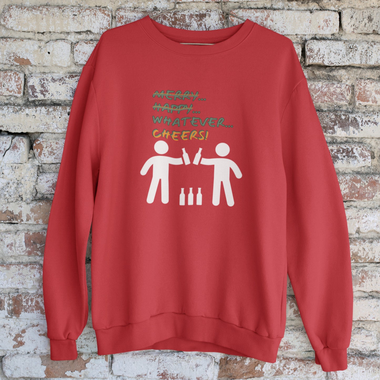 Sweatshirt - Merry Happy Whatever, Cheers | Unisex | Funny Quote