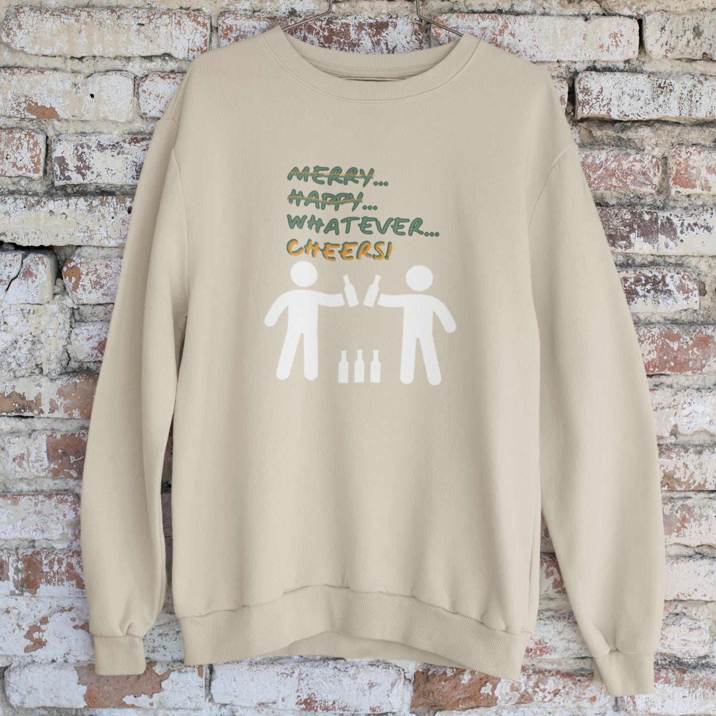 Sweatshirt - Merry Happy Whatever, Cheers | Unisex | Funny Quote