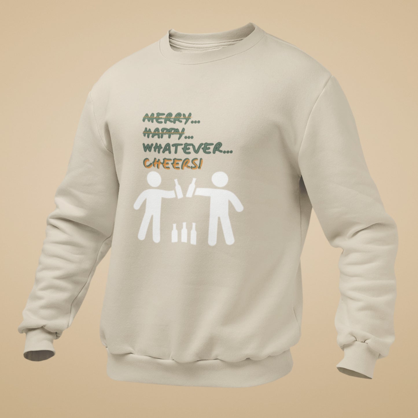 Sweatshirt - Merry Happy Whatever, Cheers | Unisex | Funny Quote