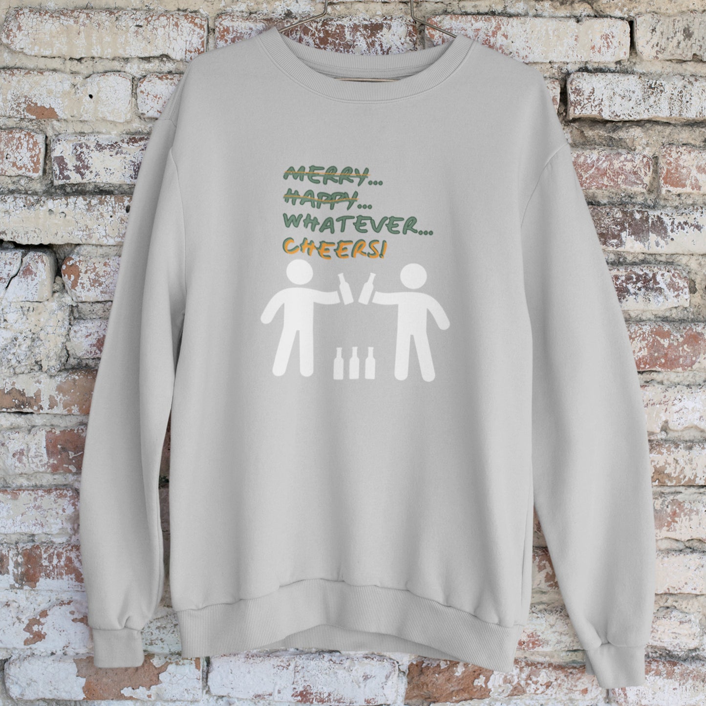 Sweatshirt - Merry Happy Whatever, Cheers | Unisex | Funny Quote